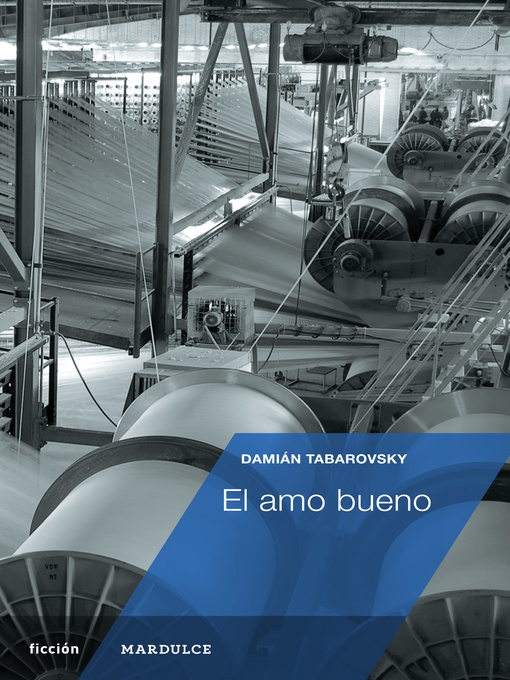 Title details for El amo bueno by Damián Tabarovsky - Available